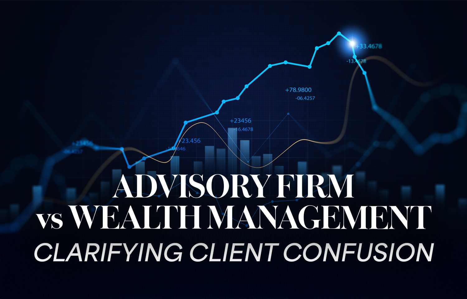 Diagram illustrating the difference between advisory firms and wealth management, highlighting guidance, decision making, and client positioning.